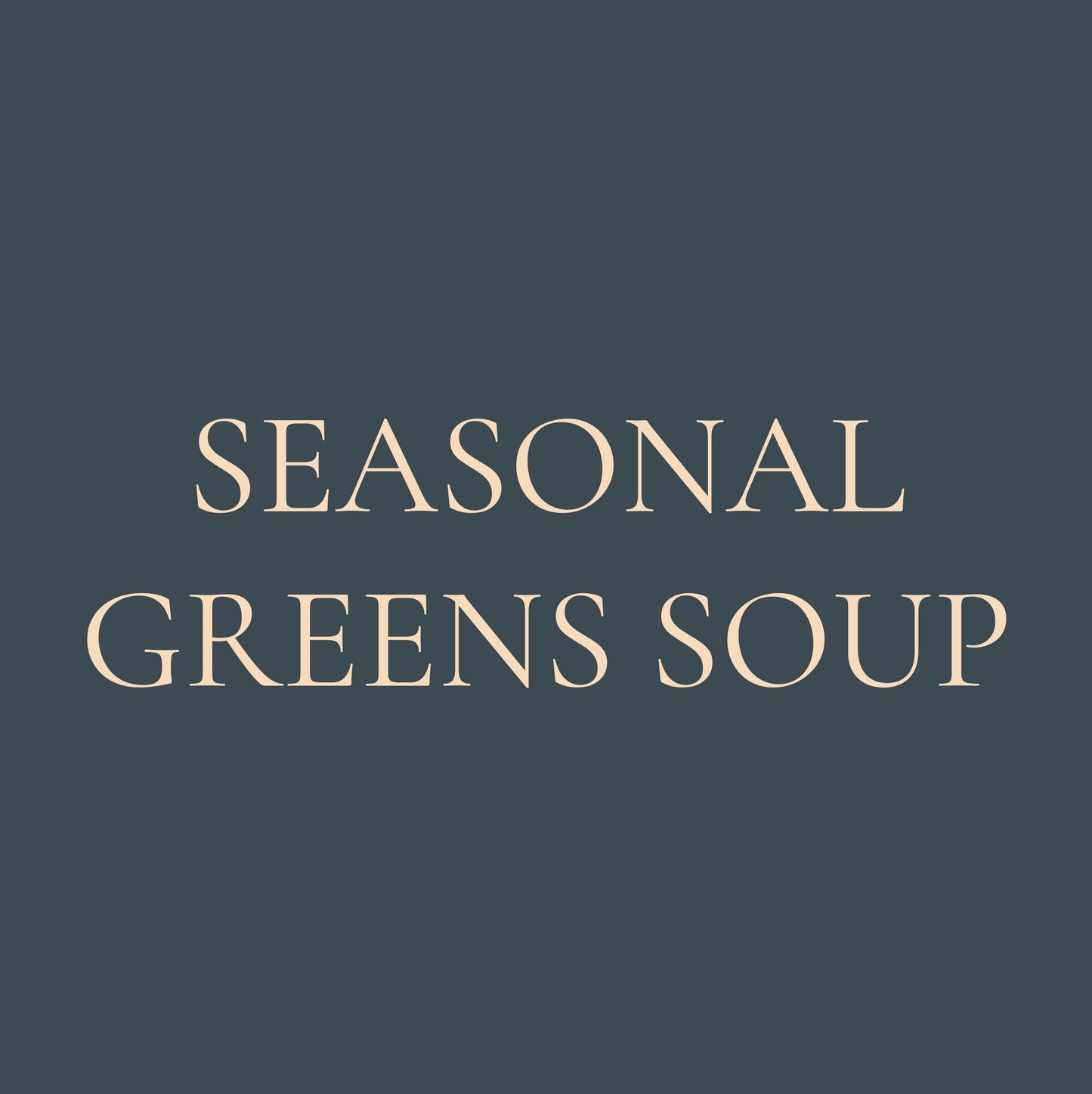 Seasonal Greens Soup